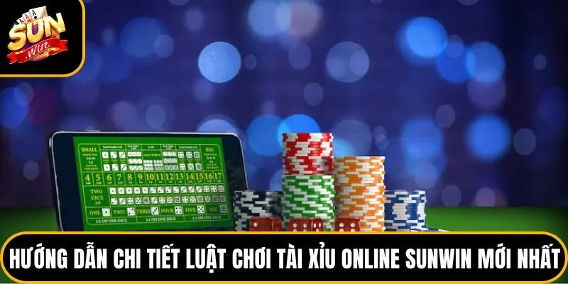 Tài Xỉu Online Sunwin - Top 1 Bộ Môn Giải Trí Hot Nhất 2026 3 Hướng dẫn chi tiết luật chơi tài xỉu online Sunwin mới nhất