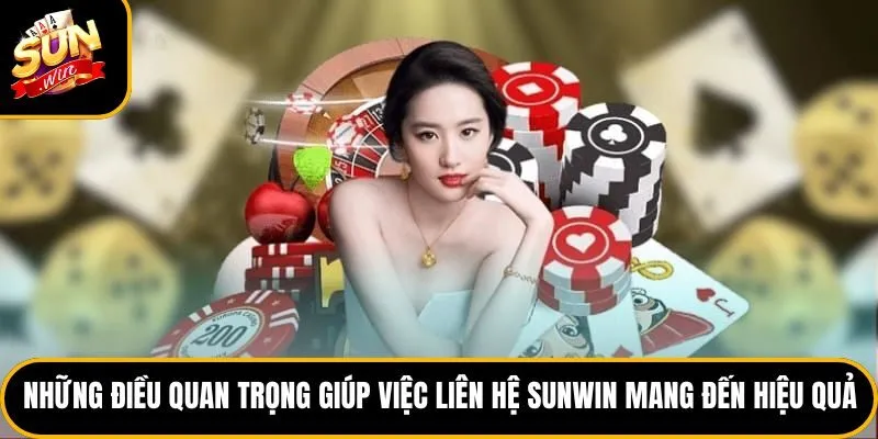 Những điều quan trọng giúp việc liên hệ Sunwin mang đến hiệu quả