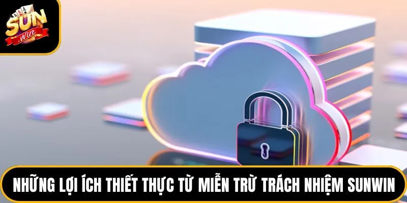 Những lợi ích thiết thực từ miễn trừ trách nhiệm Sunwin